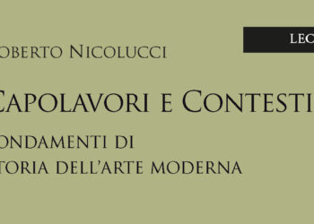 «Capolavori e contesti. Fondamenti di storia dell’arte Moderna», nuovo libro per Roberto Nicolucci